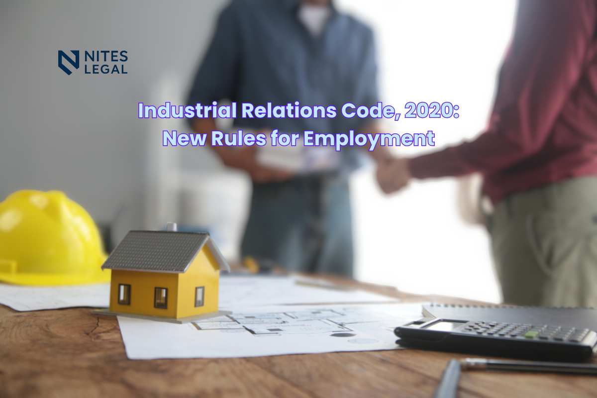 Industrial Relations Code, 2020: New Rules for Employment